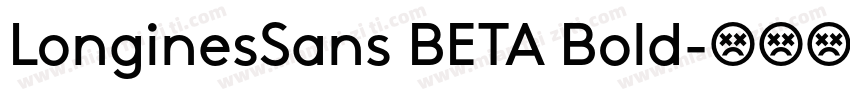 LonginesSans BETA Bold字体转换